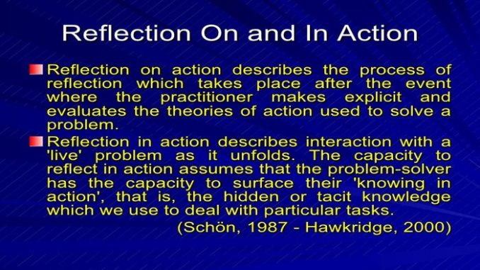 Comparison Between Reflection-On-Action and Reflection-In-Action Comparison Between Reflection-On-Action and Reflection-In-Action